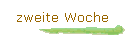 zweite Woche