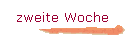 zweite Woche
